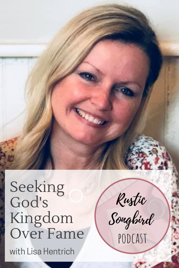 seeking God's kingdom over fame, Lisa Hentrich