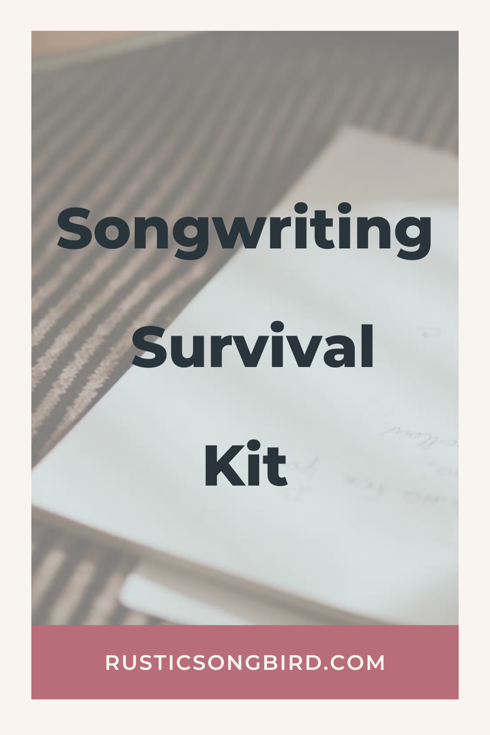 picture of notebook open on a table, with text of the title of the blog post called "songwriting survival kit"
