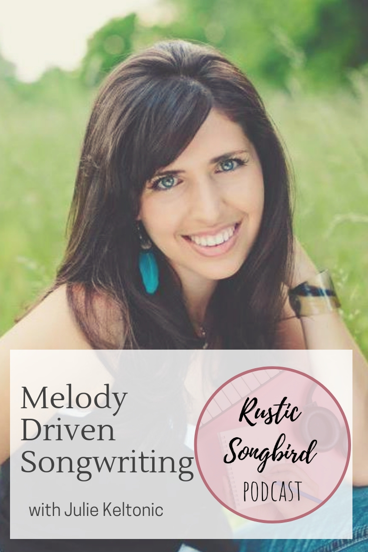 Melody Driven Songwriting with Julie Keltonic podcast interview