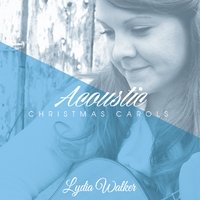 Acoustic Christmas Carols by Lydia Walker