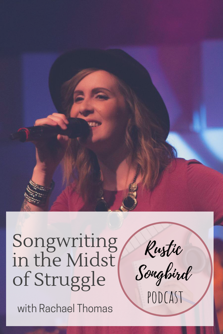songwriting in the midst of struggle, Rachael Thomas